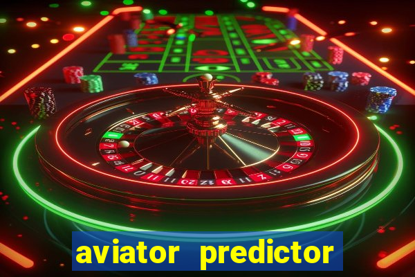 aviator predictor v4.0 download